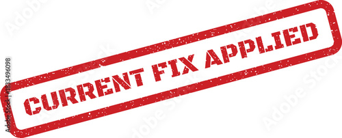 Distressed rubber stamp featuring diagonal text CURRENT FIX APPLIED signifying a successful resolution illustration