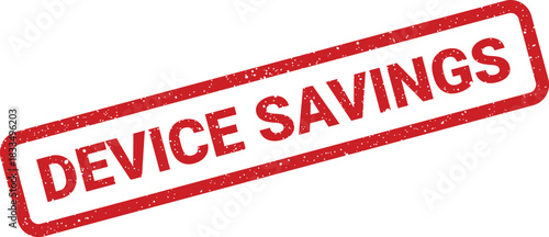 Distressed rubber stamp with bold text DEVICE SAVINGS, representing financial benefits and cost reduction offers