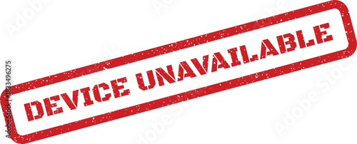 Distressed rubber stamp with text DEVICE UNAVAILABLE, indicating restricted access or system service interruption