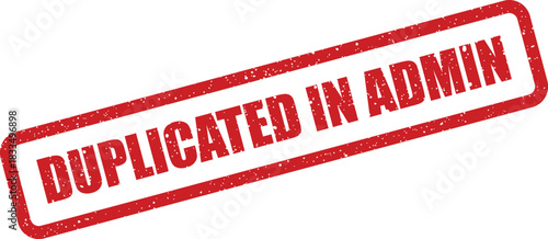 Grunge red stamp icon displaying DUPLICATED IN ADMIN text, signifying an administrative record copy