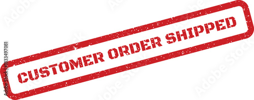 Grunge style rubber stamp with text customer order shipped for indicating dispatch status