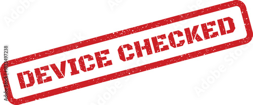 Grunge textured red rubber stamp with DEVICE CHECKED text, confirming successful verification and inspection completion