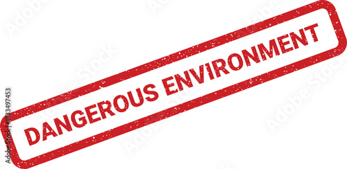 Grunge textured warning rubber stamp with the text Dangerous Environment displayed diagonally