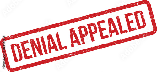 Grungy red rubber stamp showing denial appealed for official reconsideration processes