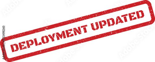 Grungy red rubber stamp with the important message DEPLOYMENT UPDATED indicating a process status