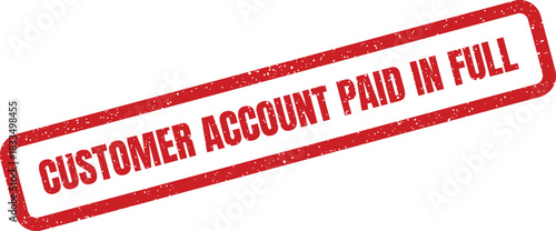 Grungy rubber stamp impression showing the important phrase customer account paid in full for financial records