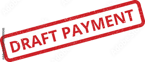 Official draft payment red rubber stamp indicating a provisional financial transaction status document