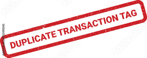 Official looking rectangular grunge rubber stamp reading Duplicate Transaction Tag for marking important business papers