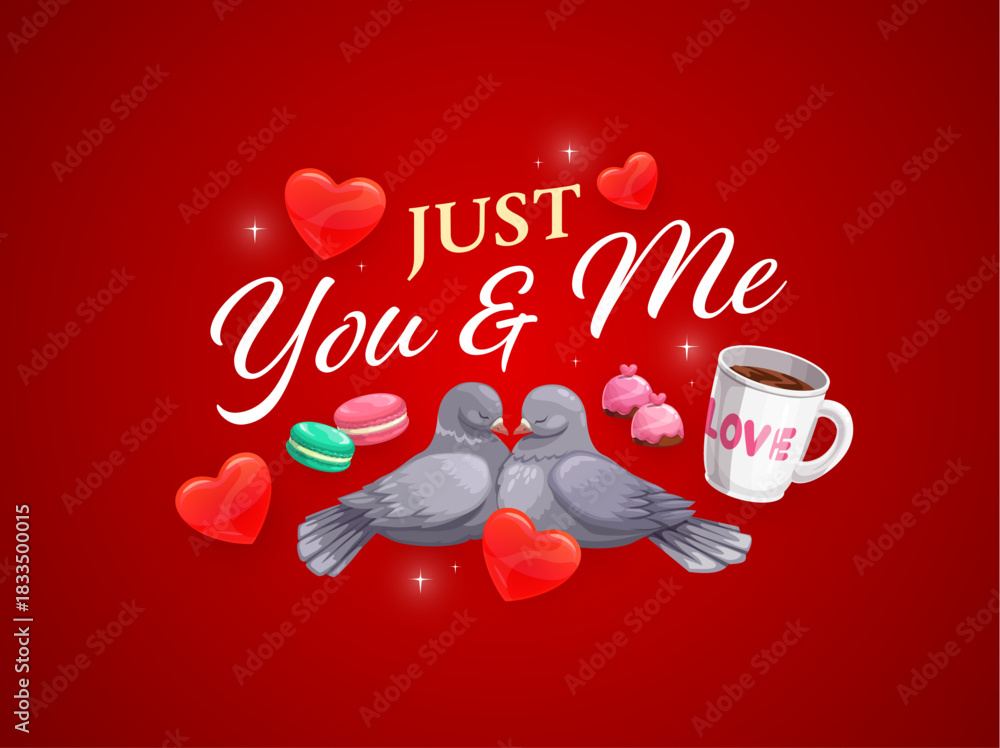 Naklejka premium Just you and me valentine day greetings quote. Vector love valentines day phrase. Romantic message featuring two cartoon doves surrounded by hearts, sparks, mug of coffee or desserts on red background