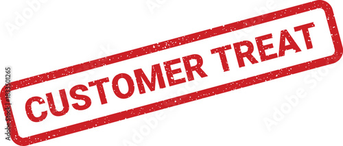 Red distressed rubber stamp showing the phrase customer treat for special loyalty promotions