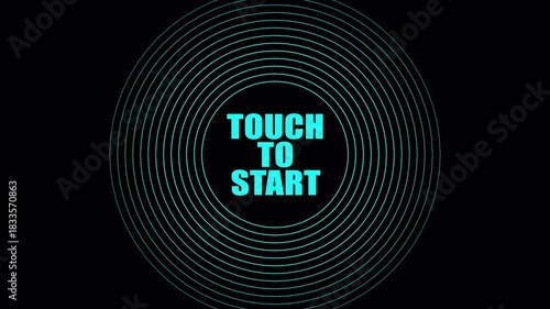 Touch to start text with concentric circles on a dark background inviting user interaction