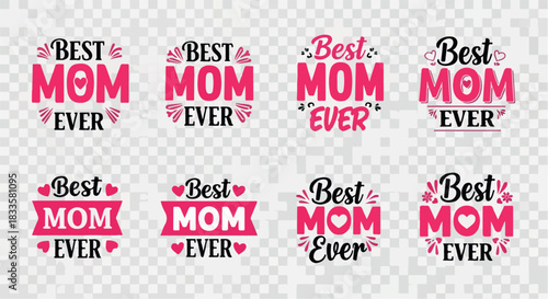 Best mom ever lettering with transparent background