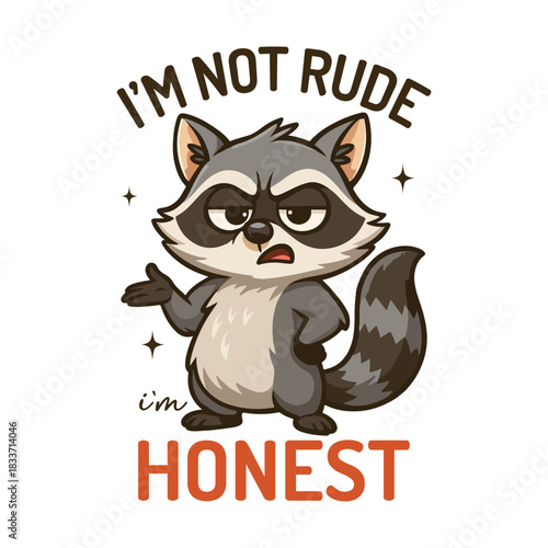 I’m Not Rude I’m Honest Shirt Design, Sarcastic Animal Quote T-shirt, Funny Snarky Animal With Humor Saying, Cute Funny Animal Clipart, Sarcasm Design Mug Illustration
