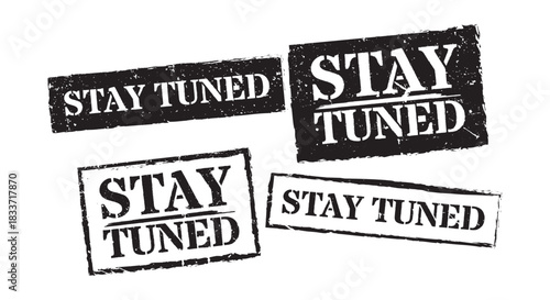 Stay tuned black grunge rubber stamp collection vector announcement signs