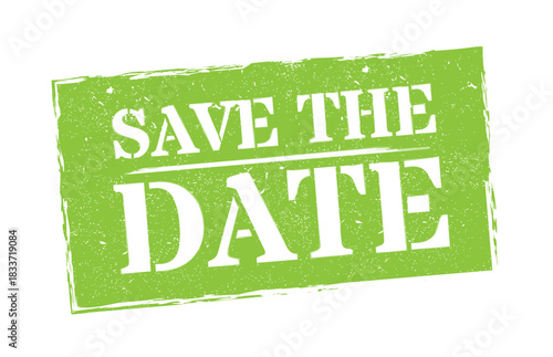 Save The Date green grunge rubber stamp text for event announcement