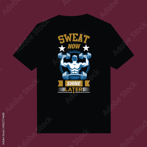 Muscular man lifting dumbbells with text sweat now shine later