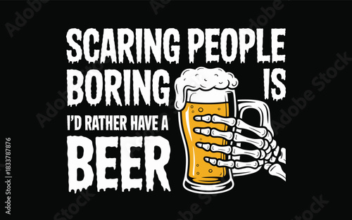 Skeleton hand holding beer mug text graphic drink