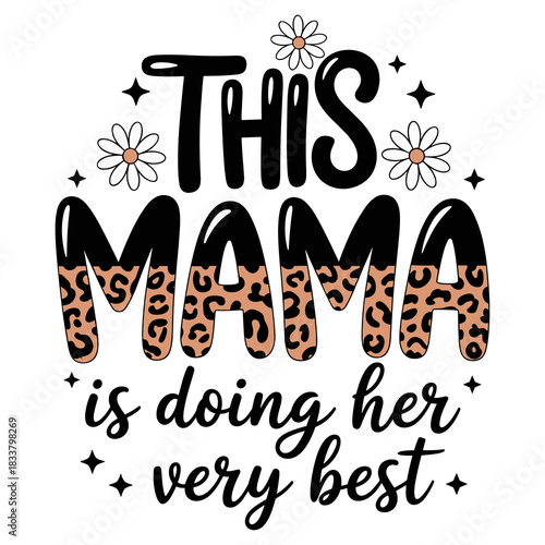 Celebrating Mama with a trendy leopard print design and cute flowers, a perfect gift for Mother's Day or a special birthday celebration of motherhood