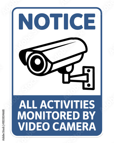 Notice all activities monitored by video camera sign with cctv icon