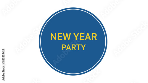 A blue circular badge displays the words "New Year Party" in yellow.