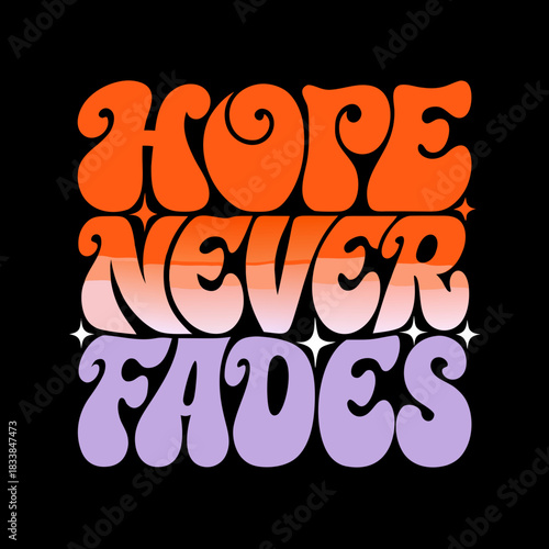 Hope Never Fades retro gradient text with stars typography