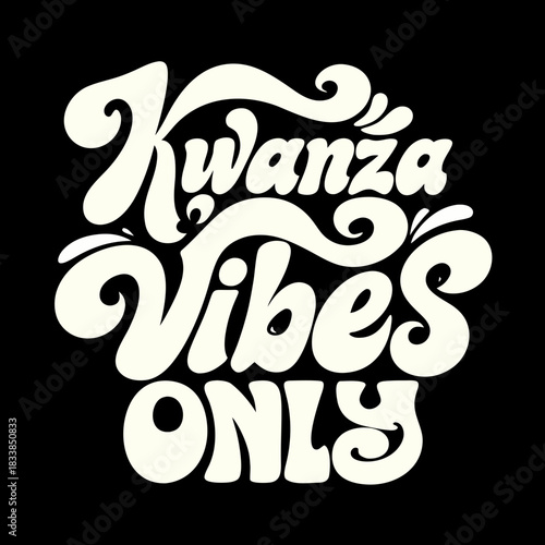 Kwanza Vibes Only Retro Script Typography lettering