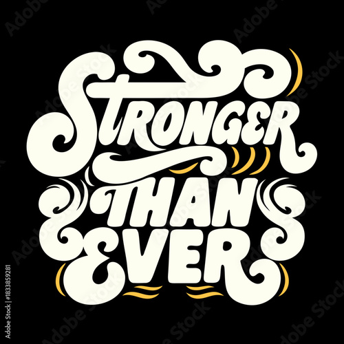 Inspirational Quote Stronger Than Ever Typography Design
