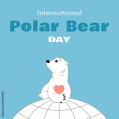Cute polar bear with a heart sitting on a globe for International Polar Bear Day. Minimal blue background and friendly cartoon wildlife theme.