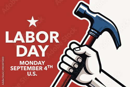 Labor Day poster with hand holding hammer  
