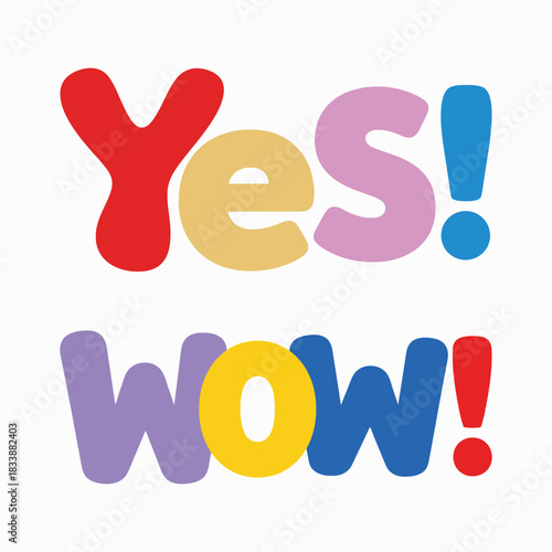 Colorful yes and wow words with exclamation points on white background