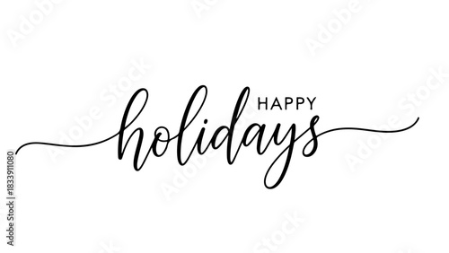 Joyful Greetings A Beautifully Scripted 'Happy Holidays' Message, Perfect for Spreading Cheer and Festive Wishes This Season