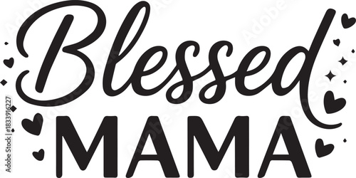 Blessed mama Mothers day T-shirt design 