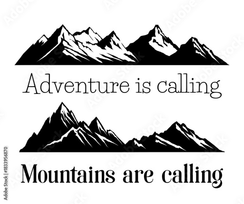 Adventure is calling. Vector illustration of mountain ridges in black and white and text.