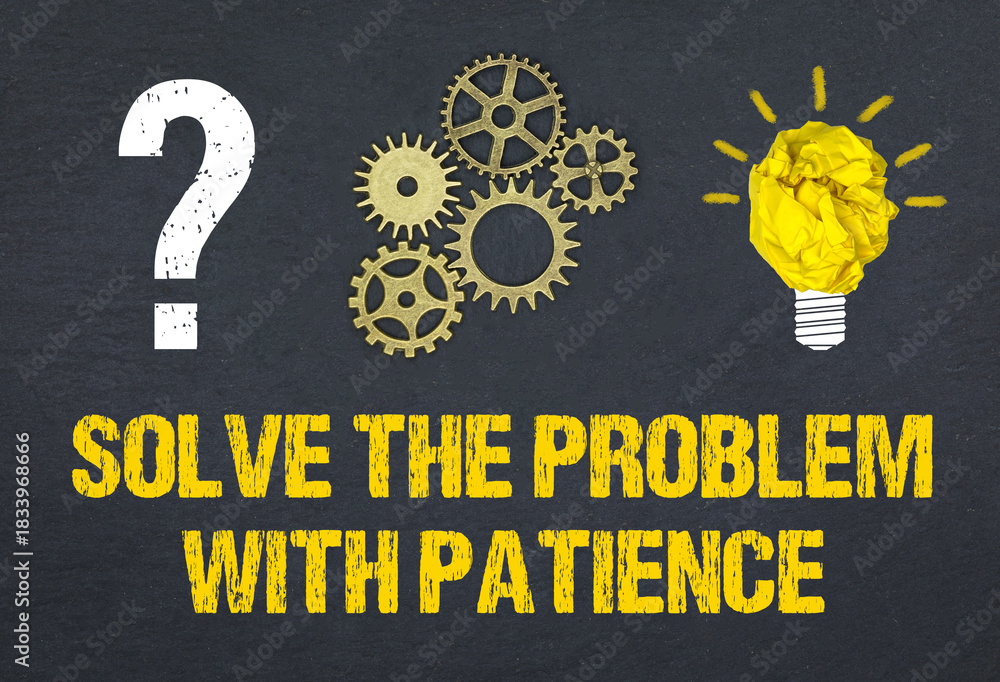 Naklejka premium Solve the problem with patience