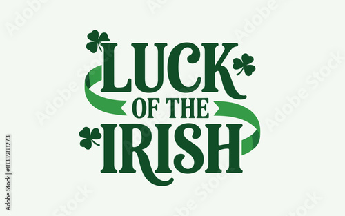 St. Patrick's Day Green Typography with Shamrocks: Luck of the Irish Vector Design for Holiday Greetings, Shirts, and Celebrations
