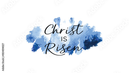 Christ is risen handwritten calligraphy text over a blue watercolor splash background celebrating easter and the resurrection of jesus christ