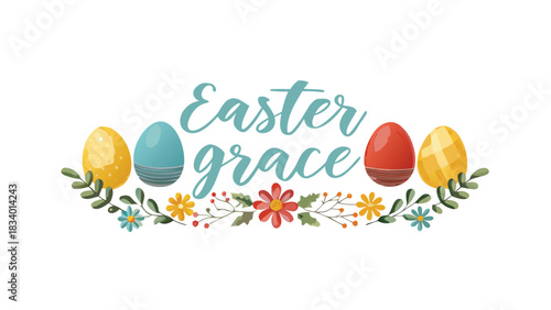 Decorative easter greeting with the words easter grace surrounded by colorful painted eggs and delicate floral elements on a white background