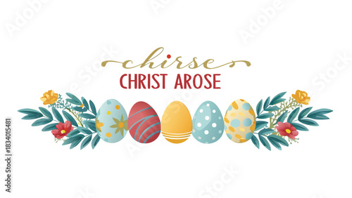 Decorative easter eggs and floral arrangement with the religious phrase christ arose celebrating the resurrection of jesus christ during the spring holiday season