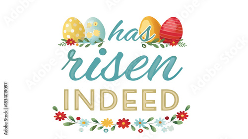 He has risen indeed easter greeting with decorated eggs and floral wreath