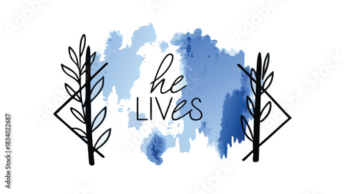He lives christian easter message with blue watercolor splatter and minimalist branch graphics