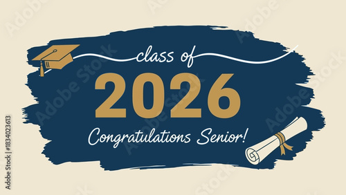 Congratulations Senior Class of 2026 graduation design. Vector graphic with a mortarboard cap and diploma on a blue brush stroke background