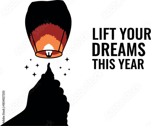 A hand silhouette releases a glowing orange and black sky lantern, surrounded by stars, with the inspirational message "lift your dreams this year" in a motivational graphic illustration.