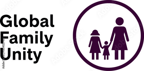 Global family unity text next to an icon depicting a mother, daughter, and young child inside a circle, symbolizing connection, care, and support for diverse families worldwide.