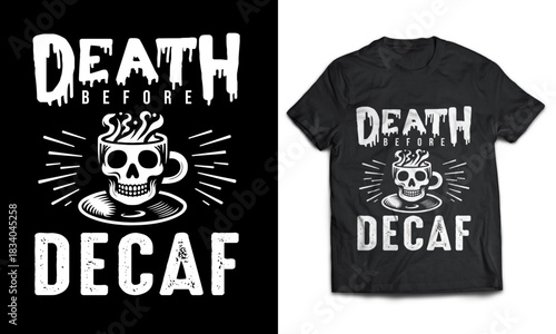Death Before Decaf Skull Coffee T-Shirt Design