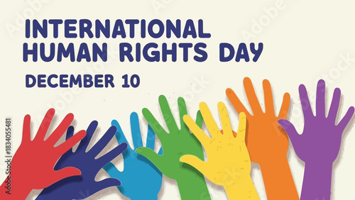 Celebrate International Human Rights Day December 10 with colorful hands uniting for global freedom and equality, raising awareness for social justice now
