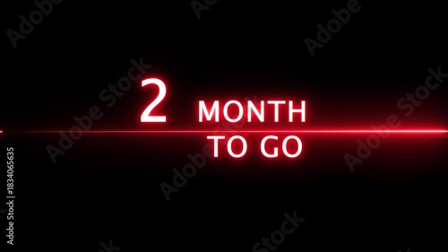Neon 2 month to go animation. Neon counter number.  Neon counting month on black background.