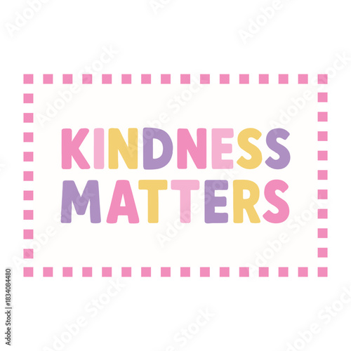 Kindness Matters Wall Art, Home Decoration Print, Modern Nursery Wall Art, Kids Room Decor Printable, Pastel Baby Girl illustration, Playroom Poster ClipArt