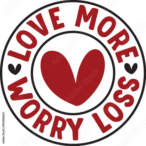 Love More Worry Loss