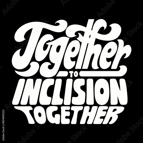 Together to Inclusion Together Retro Typography lettering