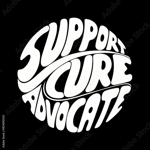Support Cure Advocate Circular Retro Typography lettering